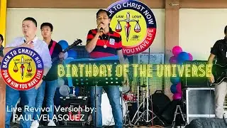 BIRTHDAY OF THE UNIVERSE - The Original Back to Christ LIVE in CONCERT!