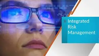 Integrated Risk Management - Faster Response to Threats with Real-time Visibility of Risks