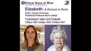 British Film Editors Virtual Glass of Wine: Elizabeth: Portrait in Parts, Editor Joanna Crickmay