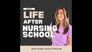 48: New Nurse Survival Guide: Navigating Your First 90 Days On The Job