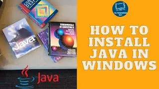 How to Install Java on Windows Machine | The Programming Way