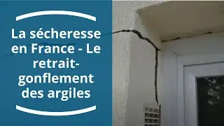 La s&eacute;cheresse en France - Le retrait-gonflement des argiles | L'expertise CCR