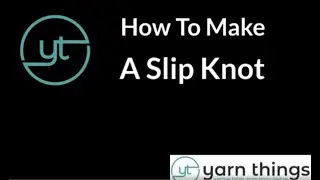 Yarn Things Knitting Slip Knot
