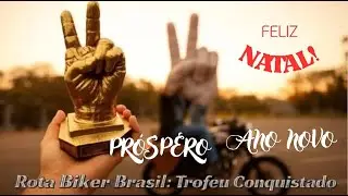 #RESUMO DA ROTA BIKER BRASIL, FELIZ NATAL E PRÓSPERO ANO NOVO  E  O QUE DESEJA O MOTOCASAL GOULARTS.
