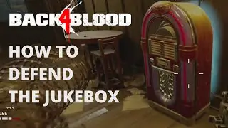 How to defend the jukebox in Bar Room Blitz without it breaking | Back 4 Blood