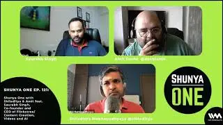 Ep. 122: Shunya One with Shiladitya & Amit feat. Saurabh Singh, Co-founder and CEO of Flickstree