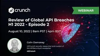 Review of Major API Breaches from H1 2022 - Episode 2