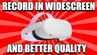 How To Record OCULUS QUEST 2 Gameplay in WIDESCREEN & BETTER QUALITY