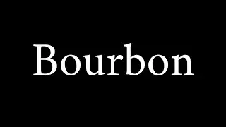 How to Pronounce Bourbon (Word)