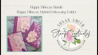 Happy Hibiscus Bundle & Happy Hibiscus Hybrid Embossing Folder