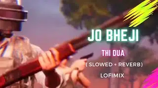 Jo bheji thi dua lofi | lofi song | PR FUNCLUBE