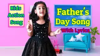 Fathers Day Action Song with Lyrics | Father's Day Poem English|I Love my Daddy|Special Fathers Song