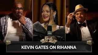 Kevin Gates On Rihanna I CLUB SHAY SHAY