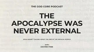 Matthew 24 (End Times) Explained: The Inner Apocalypse, & the End of the Age