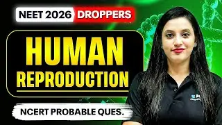 Human Reproduction | NCERT Probable Questions | Session 2 | Dr Shivani Bhargava