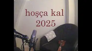 Hoşça Kal 2025
