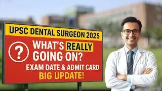 UPSC Dental Surgeon 2025 Exam Date OUT Soon! | Admit Card Update | Don&rsquo;t Miss This Govt Dental Job!