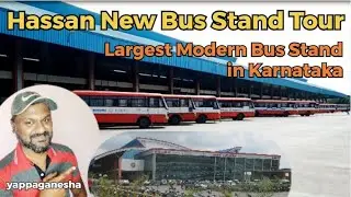 Hassan New Bus Stand Tour | Largest and Modern KSRTC Bus Stand in Karnataka | #ksrtc
