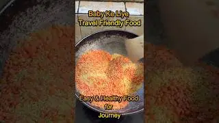 Baby Travel Food Ideas | Easy & Healthy Food for Journey | @Pratikamahatovlogs #babyfood #babyshorts