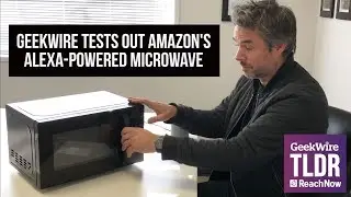 🍿GeekWire gives Amazon&rsquo;s new voice-controlled microwave a spin