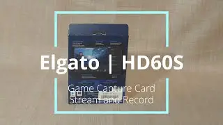 Elgato HD60S - Unboxing