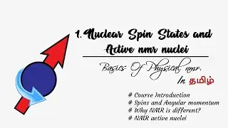 1. Nuclear Spin States and Active NMR Nuclei (Tamil) | Basics of Physical NMR | SSN | SOC தமிழ்
