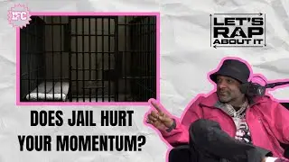 Does Jail Help or Hurt Your Momentum As A Artist?