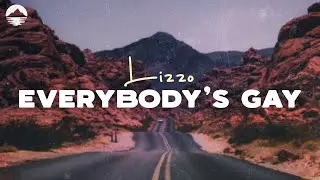 Everybody's Gay - Lizzo | Lyric Video