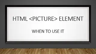 HTML picture element | Allows To Display Different Images for Different devices