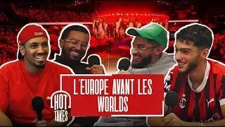L'Europe avant les Worlds (Karmine Corp, Caliste, G2 Esports...) - Hot Takes #1
