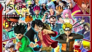 Why I like J Stars Victory Vs+ more then Jump Force Pros and Cons