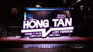 Hồng Tàn Lofi - Jombie x TKan (Chips Lofi) ~ Nhạc Lofi Chill Thư Giãn Cà Ngày