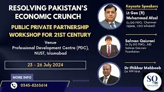 Resolving Pakistan's Economic Crunch: PPP Workshop for 21st Century #publicprivatepartnership