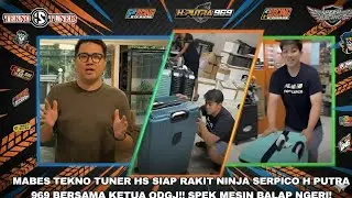 MABES TEKNO TUNER HS SIAP RAKIT NINJA SERPICO H PUTRA 969 BERSAMA KETUA ODGJ!!SPEK MESIN BALAP NGERI
