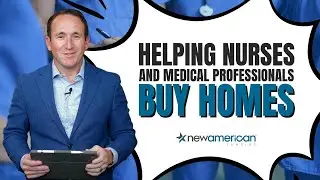 Helping Nurses and Medical Professionals Buy Homes | Nathan Nelson, Real Estate & Mortgage Tips