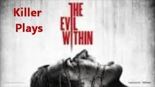 Killer Plays: The Evil Within AKUMU Difficulty Ep. 3