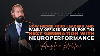 449: How Hedge Funds and Family Offices Rewire for the Next-Gen with Andy Murphy & Angleo Robles