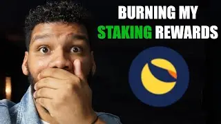 Burning My Terra Luna Classic Staking Rewards!!!