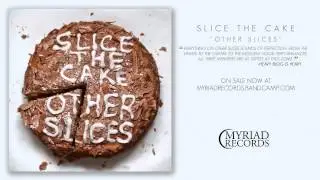 Slice The Cake - Cleansed