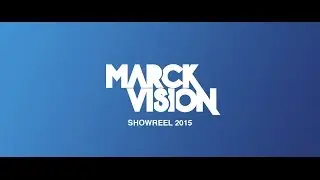 MarckVision | SHOWREEL 2015