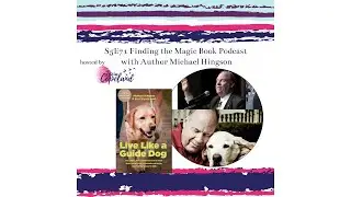 Finding the Magic Podcast with Michael Hingson