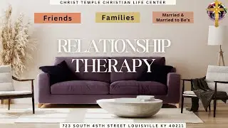 Relationship Therapy | Christ Temple Christian Life Center