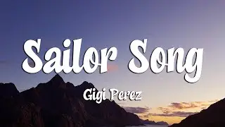 Gigi Perez - Sailor Song (Lyrics)