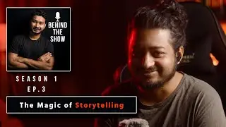 The Magic of Storytelling ft.@AniThingFilms | Behind The Show | S1 | EP 3