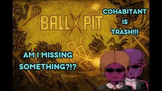I Tried the COHABITANT... Biggest Mistake of My Life 😂 | Ball X Pit