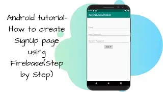 Android tutorial- How to create SignUp page using Firebase (Step by Step)