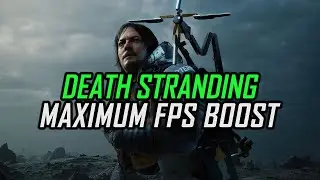 Death Stranding | How to Get Maximum FPS Boost and Fix Lag