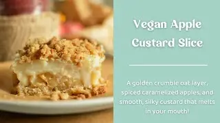 Creamy Vegan Apple Custard Slice with a Crumbly Oat Base