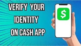 How To Verify Your Identity On Cash App