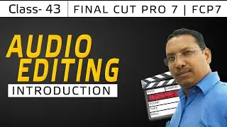 FCP 7 Video Editing Training | Audio Editing | Beginners to Advance | Mantra Adcom | Free Class - 43